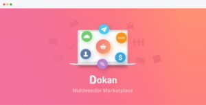 Dokan Pro Business - The Complete Multivendor e-Commerce Solution